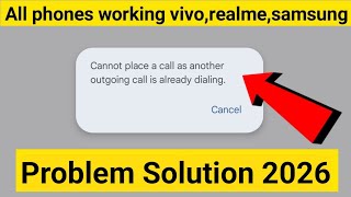 cannot place a call as another outgoing call is already dialing | cannot place a call | 2024