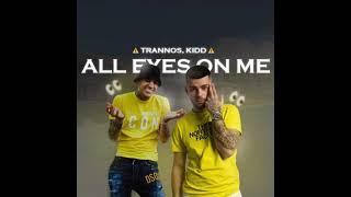 Trannos x Kidd - All Eyes On Me