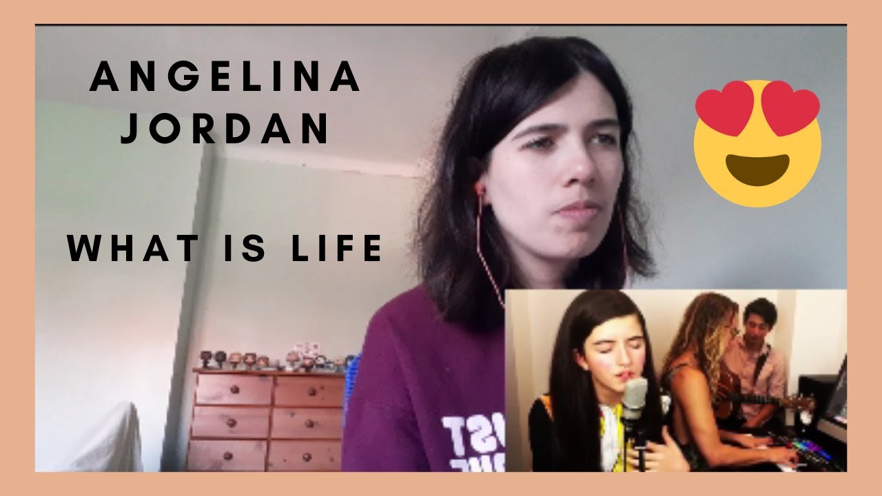 REACTION: Angelina Jordan - What Is Life (Acoustic)
