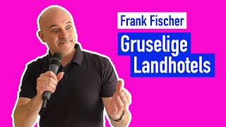 Frank Fischer – Gruselige Landhotels