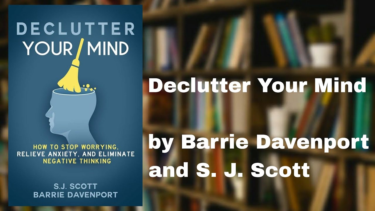 📚 Declutter Your Mind: How to Stop Worrying, Relieve Anxiety | Audiobook 