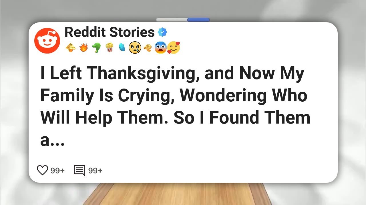 Я уехала на День благодарения, и теперь моя семья плачет, не зная, кто им поможет. И тут я нашла ...
