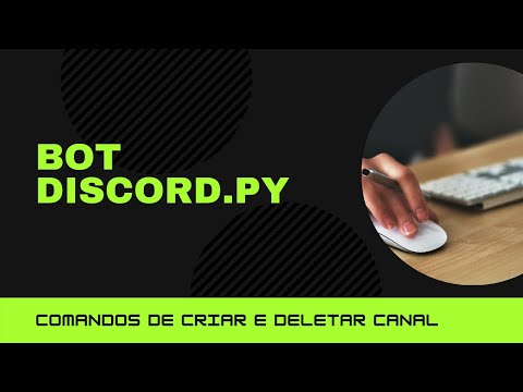BOT DISCORD.PY - OPEN SOURCE - CÓDIGO SIMPLES E EFICIENTE - CRIAR E DELETAR CANAL #2