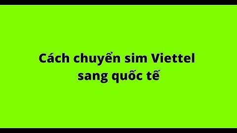 Cách đăng ký chuyển vùng quốc tế sim Viettel