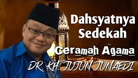 Dahsyatnya Sedekah | KH Jujun Junaedi | Gak bikin Ngantuk