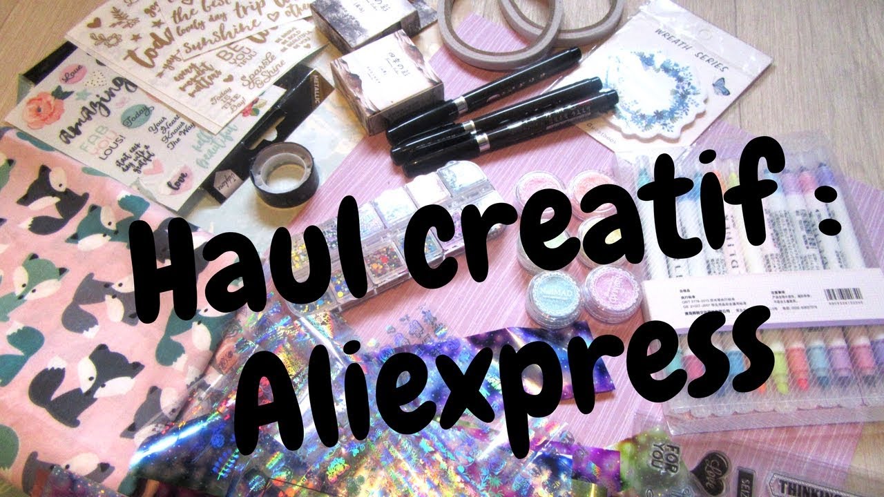 HAUL ALIEXPRESS SPECIAL LOISIRS CREATIFS \ mes achats créatifs à petits prix