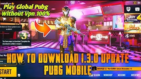 How to Download Global Pubg 1.3.0 Update ? How to Download Pubg Mobile & Play Without Vpn
