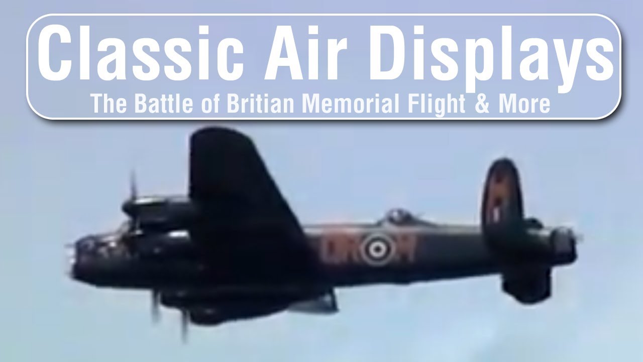 Classic Air Displays: Battle of Britain Memorial Flight & More