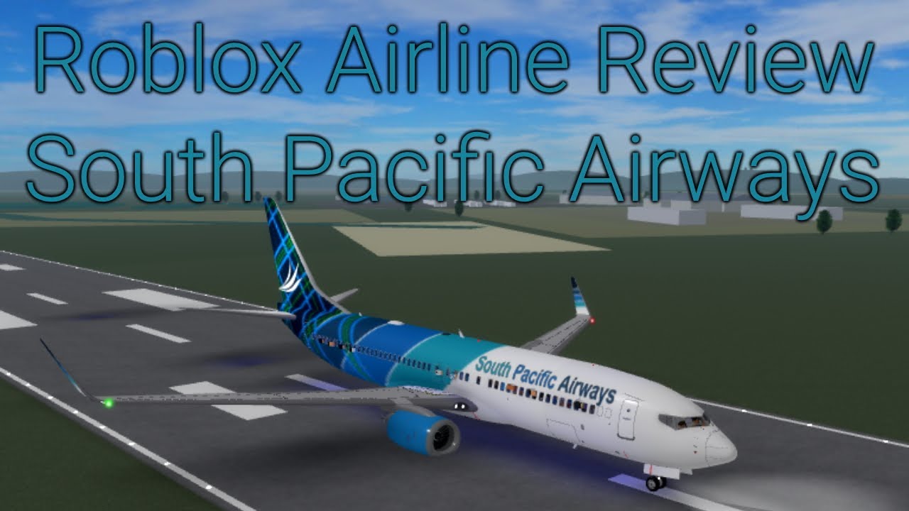 South Pacific Airways Roblox Airline Review Youtube - pacific roblox
