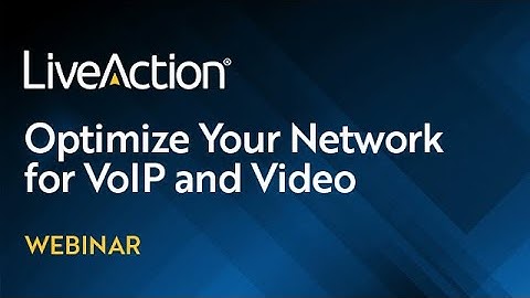 Optimize Your Network for VoIP and Video | LiveAction
