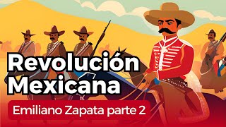 Revolución mexicana para niños | La increíble historia de Emiliano Zapata, el héroe del sur
