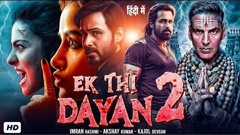 EK THI DAYAN 2 | Emraan Hashmi, Akshay Kumar, Kajol Devgan | Latest Bollywood Full Horror Movie 2025