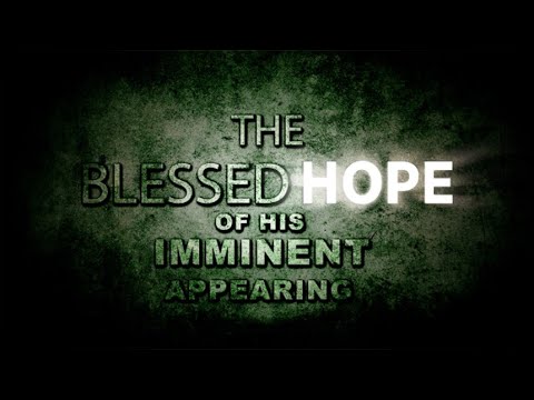 Our Blessed Hope Part 01