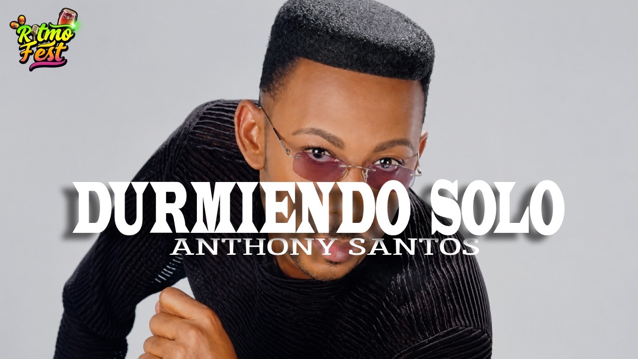 ANTHONY SANTOS - Durmiendo solo (Letra)