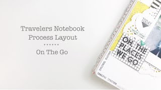 Travelers Notebook Layout Process | On The Go