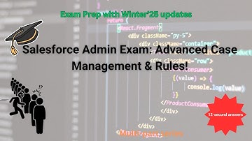 Salesforce Admin Exam Prep: 25 Expert-Level Questions on Case Management & Rules