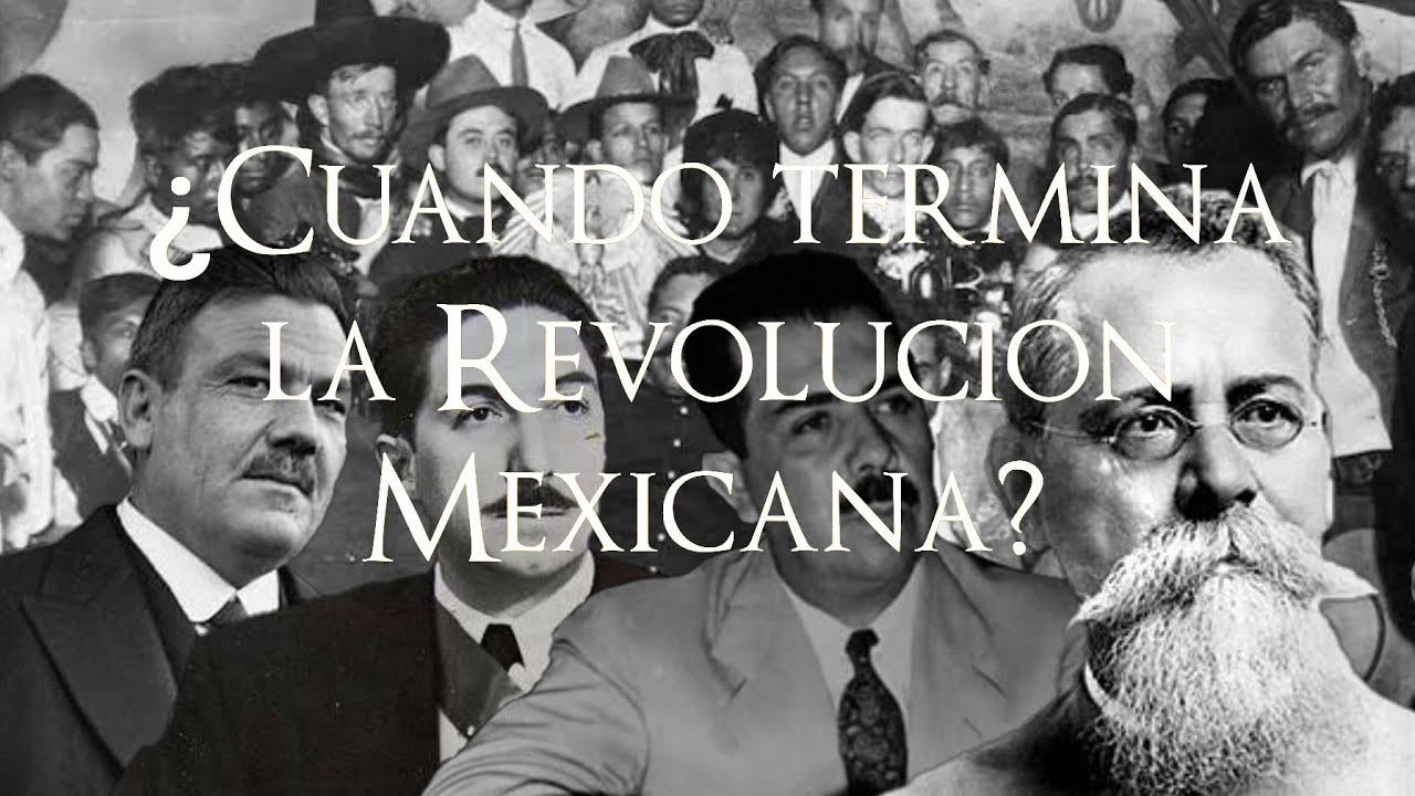 ¿Cuándo termina la Revolución Mexicana? | Historia Para Qué - YouTube