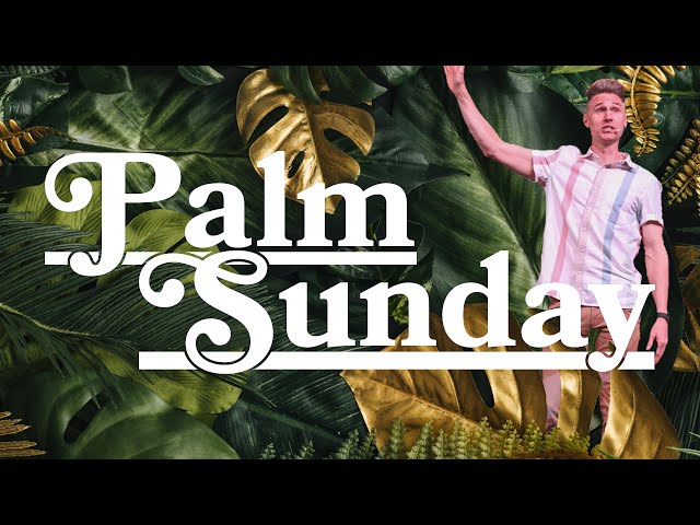 Palm Sunday | April 2, 2022 | Sermon Only