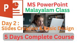 👉 MS PowerPoint Malayalam Class Day 2 | Slides Create ചെയ്യാം + Design Basics 🔥