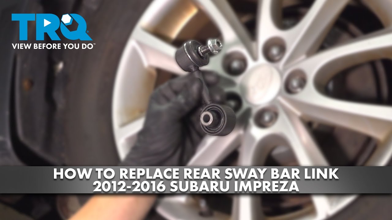 How to Replace Rear Sway Bar Links 20122016 Subaru Impreza YouTube