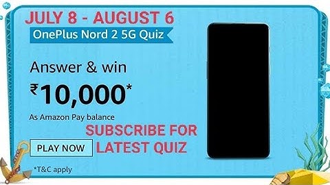 Amazon OnePlus Nord 2 5G Quiz Answers, Win 10000, win Amazon pay, Quiz on July 8