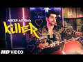 Killer  abeer arora official  vee  praveen bhat  latest punjabi song 2019