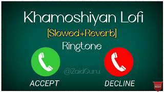 khamoshiyan lofi ringtone, slowed+reverb ringtone, instagram viral reels ringtone, new ringtone 2022