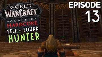 Let’s Play World of Warcraft HARDCORE Self-Found - Hunter Part 13 - Relaxing Gameplay