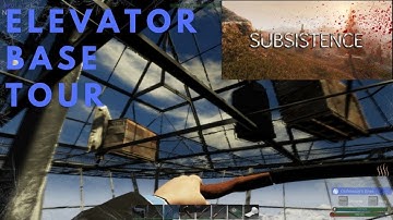 Subsistence | gameplay S1E356 | Elevator base tour