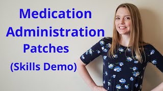 MEDICATION ADMINISTRATION TRANSDERMAL PATCH | SKILLS DEMO