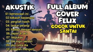 Download Lagu Full musik akustik cover felix MP3