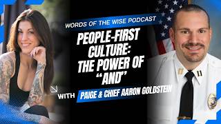 Words of the Wise Podcast: Chief Aaron Goldstein — People-First Culture: The Power of And
