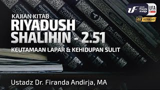 Kitab Riyadush Shalihin 2.51: Keutamaan Lapar & Kehidupan Sulit - Ustadz Dr. Firanda Andirja M.A