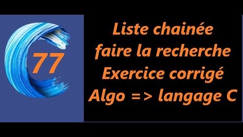 liste chainée: parcourir et rechercher un élément dans une liste chainée: (algorithme & langage C)