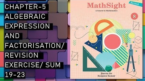 CBSE/Class 8th/Mathsight/Chapter 5-Algebraic Expression And Factorisation/Revision Exercise/Sum19-23