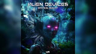 Alien Devices - Mystical Reality [Full EP]