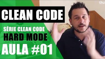 Série Clean Code Hard Mode  #Aula_01