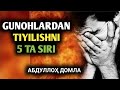 Гунохлардан Тийилишни 5 Та Сири Abdulloh Domla Гунохлардан Тийилишни 5 Та Сири Abdulloh Domla