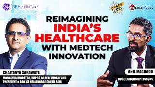 The Future of MedTech in India | GE HealthCare’s Vision for Change | Leadership Lessons Podcast