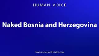 Download Lagu How To Pronounce Naked Bosnia and Herzegovina MP3
