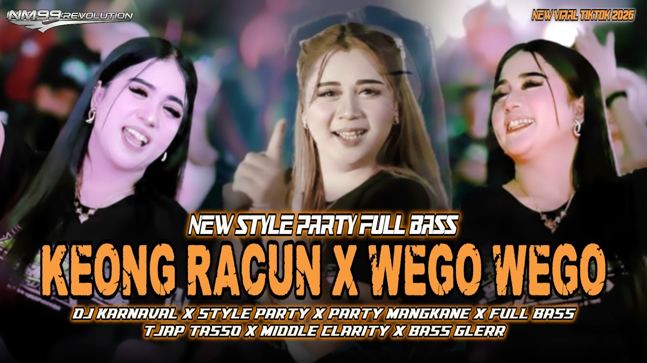 DJ KEONG RACUN X WEGO WEGO BASS TJAP TASSO VIRAL TIKTOK DJ KARNAVAL BASS HOREG TERBARU 2026 NM 99
