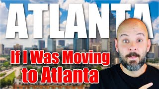 If I Was Moving to Atlanta, Here's Where I Would Move