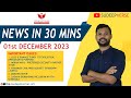 NEWS IN 30 MINS | 01st DECEMBER 2023 | UPSC DAILY CURRENT AFFAIRS | SUDEEP SIR
