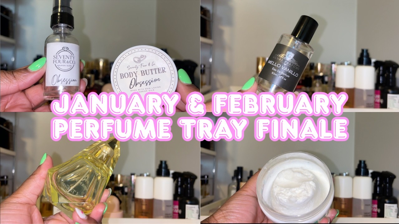 January & February Perfume Tray Finale|Monthly Perfume Tray|Perfume Tray Update|