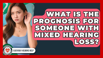 What Is the Prognosis for Someone With Mixed Hearing Loss? | Everyday Hearing Help News