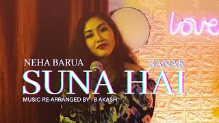 SUNA HAI ( FEMALE VERSION ) | JUBIN NAUTIYAL | SANAK | VIDYUT JAMMWAL, RUKMINI MAITRA | COVER | NEHA