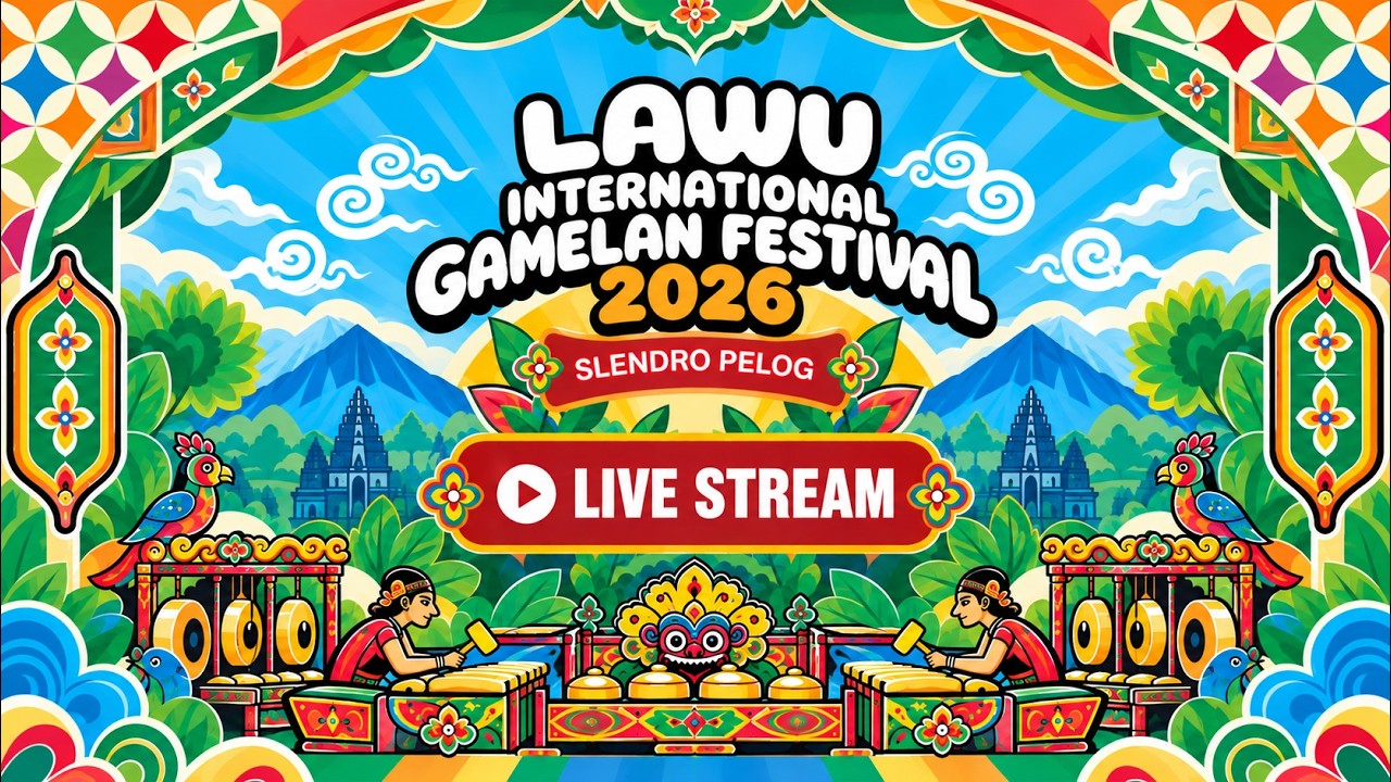 🔴📡LIVE LAWU INTERNATIONAL GAMELAN FESTIVAL 2026 | "Slendro Pelog" | KEBUN HANOMAN