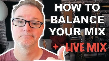 6 Steps to a perfectly balanced mix