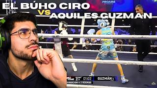 Reaccionando a la PELEA de EL BÚHO CIRO VS AQUILES GUZMAN