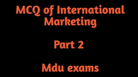 International marketing MCQ | Part 2 | Mdu exams | MCQ of international marketing | bcom final year